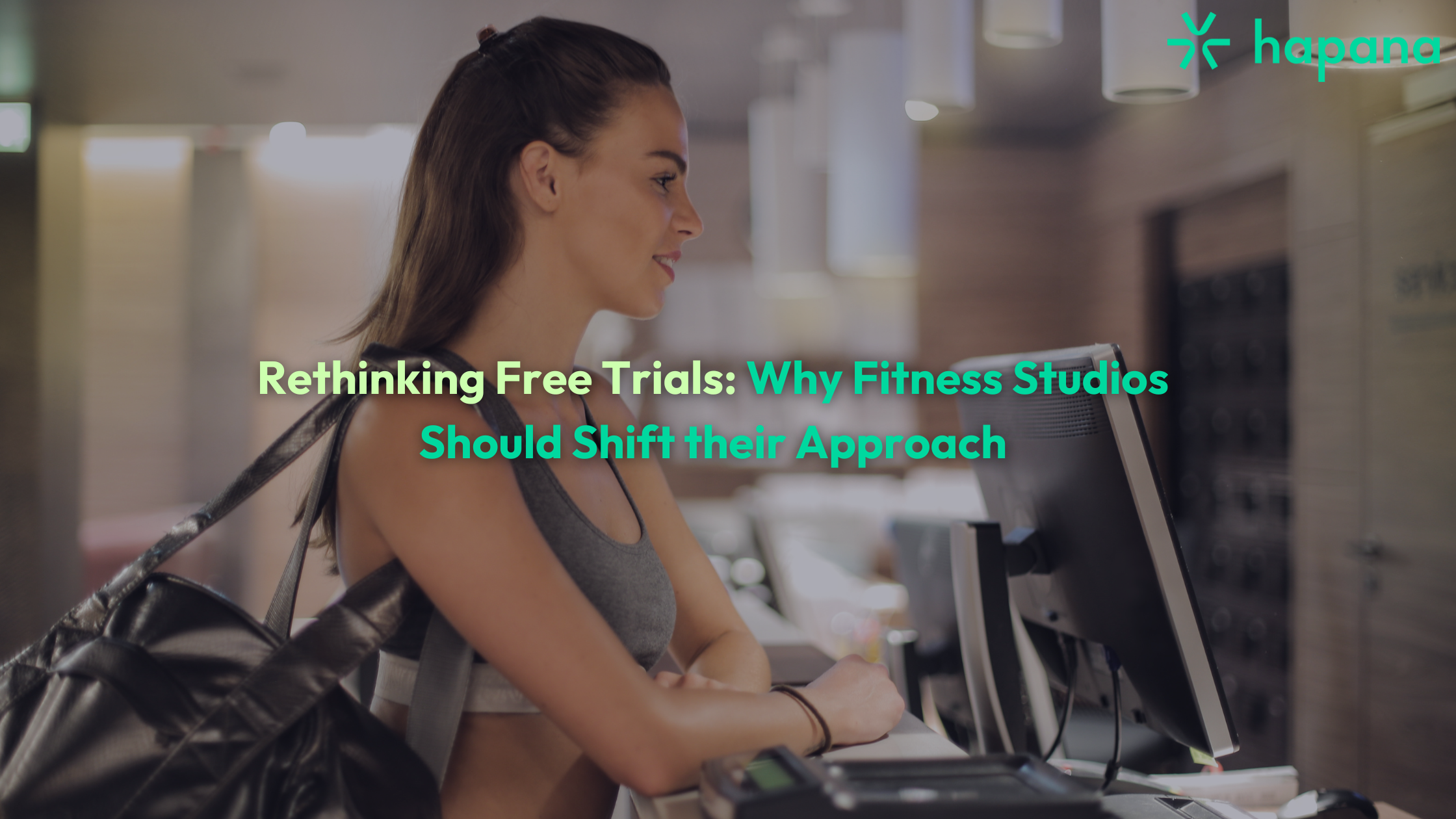 Rethinking Free Trials: Why Fitness Studios Should Shift their Approach