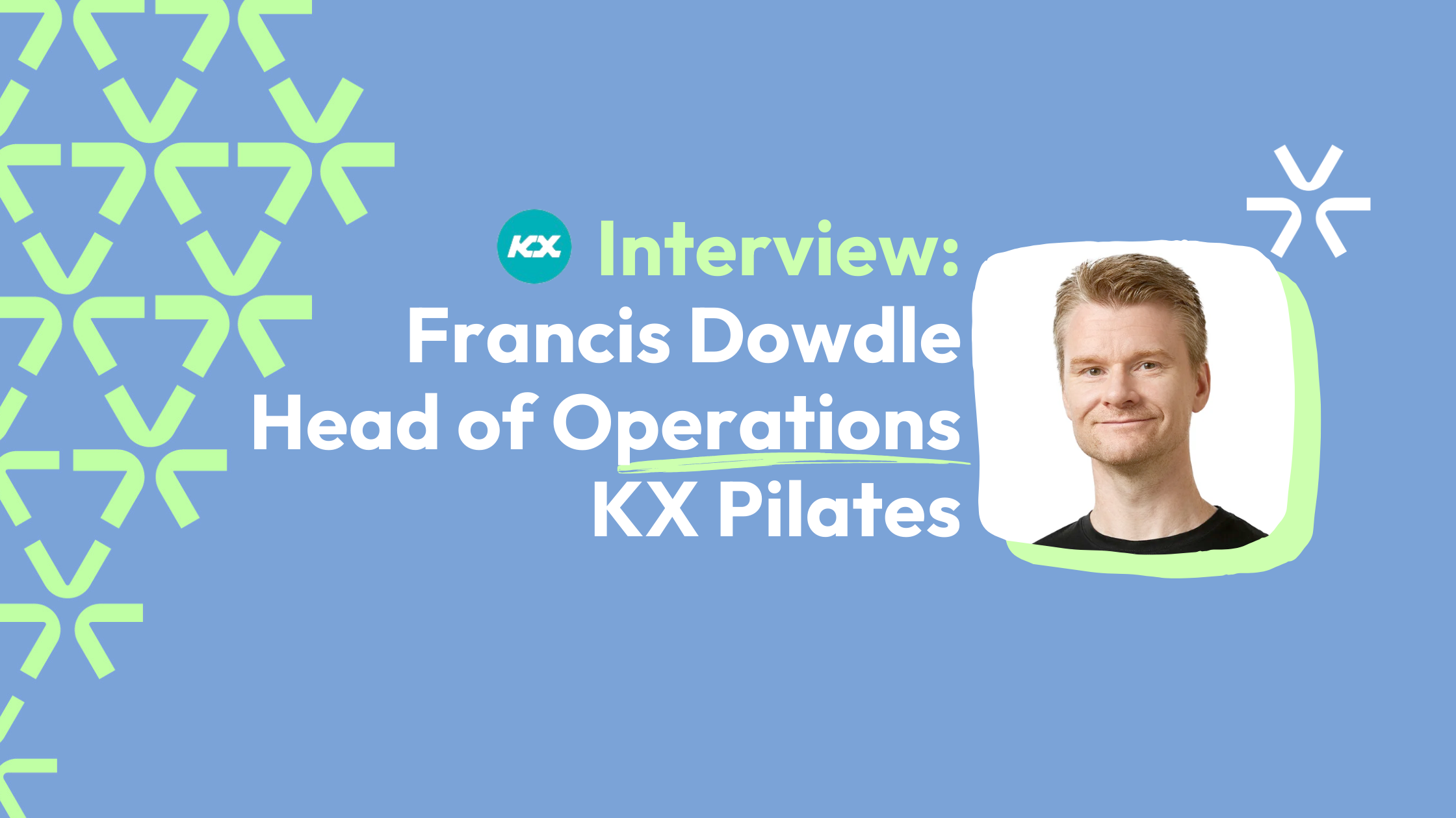 Interview: ​​Francis Dowdle, Head of Operations at KX Pilates