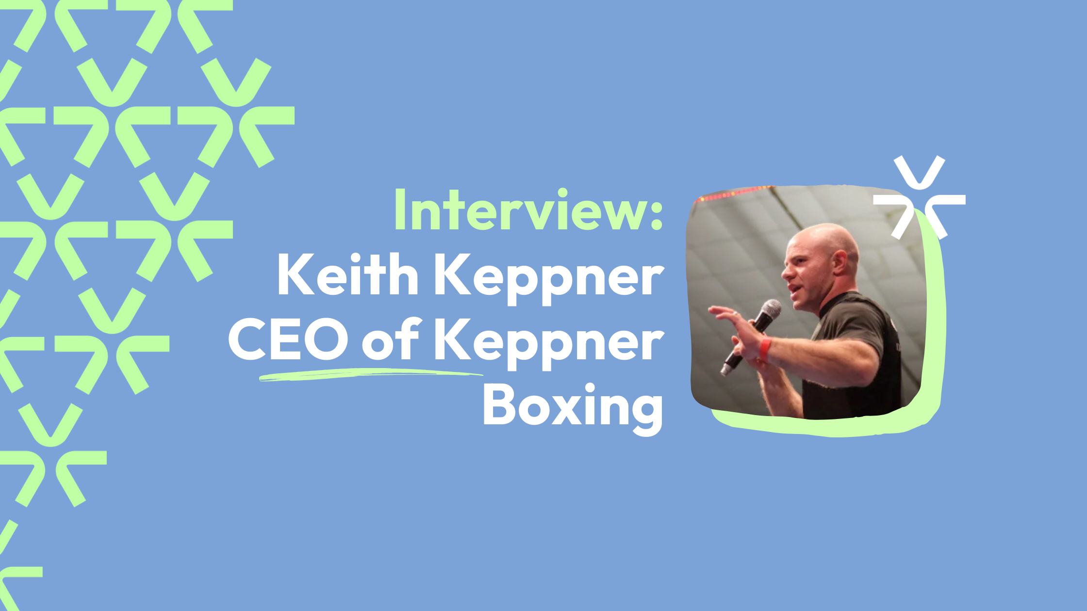 "Iterate before you innovate": an interview with the CEO of Keppner Boxing